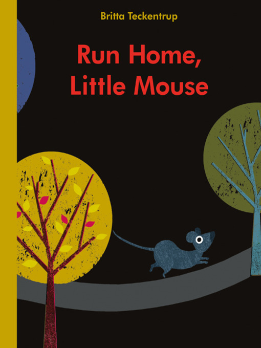 Title details for Run Home, Little Mouse by Britta Teckentrup - Wait list